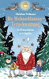 Die Weihnachtsmann-Verschwörung: Ein Weihnachtskrimi in 24 Kapiteln