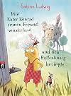 Wie Kater Konrad seinen Freund wiederfand und den Rattenkönig besiegte (Die Kater-Konrad-Reihe, Band 2)