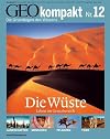 GEO Kompakt 12/2007: Die Wüste. Leben im Grenzbereich