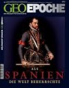 GEO Epoche 31/2008: Als Spanien die Welt beherrschte: Das Magazin f&uuml;r Geschichte