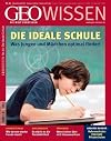 GEO Wissen 44/2009: Die ideale Schule