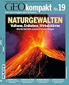 GEO Kompakt 19/09: Naturgewalten: Vulkane, Erdbeben, Wirbelstürme