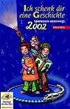 Ich schenk dir eine Geschichte 2002 — Spürnasen unterwegs