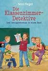 Die Klassenzimmer-Detektive: Drei Schulgeschichten in einem Band