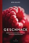 Geschmack Gebrauchsanleitung für einen vernachlässigten Sinn