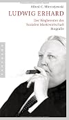 Ludwig Erhard: A Biography
