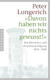 "Davon haben wir nichts gewusst!" Die Deutschen und die Judenverfolgung 1933-1945