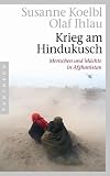 Krieg am Hindukusch : Menschen und M&auml;chte in Afghanistan