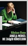 Angela Merkel - Die Zauder-K&uuml;nstlerin