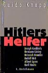 Hitlers Helfer - Joseph Goebbels/Hermann Göring/Heinrich Himmel/Rudolf Heß/Albert Speer/Karl Dönitz
