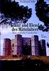 Glanz und Elend des Mittelalters