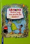Mutter sag, wer macht die Kinder?