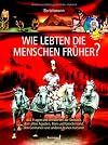 Wie lebten die Menschen früher?