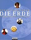 Sehen und verstehen. Die Erde. Spannendes Wissen für die ganze Familie.