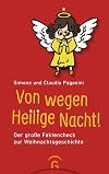 Von wegen Heilige Nacht!: Der große Faktencheck zur Weihnachtsgeschichte