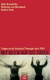Mit Blick auf die T&auml;ter: Fragen an die deutsche Theologie nach 1945