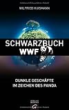 Schwarzbuch WWF: Dunkle Geschäfte im Zeichen des Panda