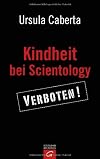 Kindheit bei Scientology: Verboten