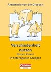 Praxisbuch: Verschiedenheit nutzen . Besser lernen in heterogenen Gruppen