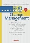 Handbücher Unternehmenspraxis: Handbuch Change-Management: Steuerung von Veränderungsprozessen in Organisationen. Einflussfaktoren und Beteiligte. Konzepte, Instrumente und Methoden