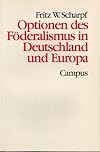 Optionen des Föderalismus in Deutschland und Europa.