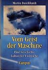 Vom Geist der Maschine. Eine Geschichte kultureller Umbrüche.
