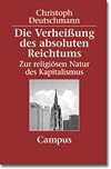 Die Verheißung des absoluten Reichtums. Zur religiösen Natur des Kapitalismus.