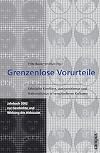 Grenzenlose Vorurteile. Antisemitismus, ethnische Konflikte und Nationalismus in verschiedenen Kulturen (Jahrbuch zur Geschichte und Wirkung des Holocaust)