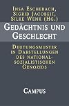 Ged&auml;chtnis und Geschlecht : Deutungsmuster in Darstellungen des nationalsozialistischen Genozids