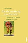 Die Vermarktung des Fremden. Exotismus und die Anfänge des Massenkonsums