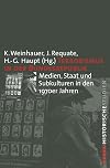 Terrorismus in der Bundesrepublik: Medien, Staat und Subkulturen in den 1970er Jahren