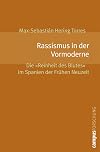 Rassismus in der Vormoderne: Die »Reinheit des Blutes« im Spanien der Frühen Neuzeit (Campus Forschung)