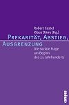 Prekarität, Abstieg, Ausgrenzung: Die soziale Frage am Beginn des 21. Jahrhunderts