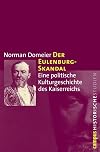 The Eulenburg Affair : a cultural history of politics in the German empire