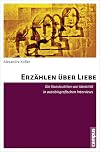 Erzählen über Liebe Die Konstruktion von Identität in autobiografischen Interviews