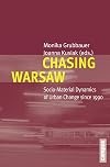 Chasing Warsaw: Socio-Material Dynamics of Urban Change since 1990 (Campus Verlag - Interdisciplinary Urban Research)
