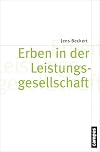 Erben in der Leistungsgesellschaft (Theorie und Gesellschaft)