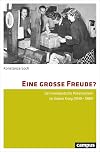 Eine grosse Freude? : der innerdeutsche Paketverkehr im Kalten Krieg (1949-1989)
