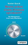 Heute schon einen Prozess optimiert?: Das Management frisst seine Mitarbeiter