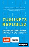 Zukunftsrepublik: 80 Vorausdenker*innen springen in das Jahr 2030