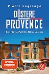 Düstere Provence: Ein neuer Fall für Albin Leclerc (Ein Fall für Commissaire Leclerc, Band 5)