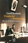 Utopie der Säuberung. Was war der Kommunismus?