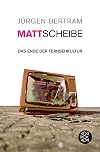 Mattscheibe: Das Ende der Fernsehkultur