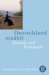 Deutschland erzählt. Klassik und Romantik.
