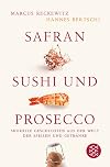 Safran, Sushi und Prosecco