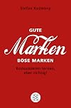 Gute Marken, böse Marken: Konsumieren lernen, aber richtig!