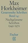 Max Horkheimer. Gesammelte Schriften - Taschenbuch-Ausgabe: Gesammelte Schriften XIV: Nachgelassene Schriften 1949 - 1972. 5. Notizen: BD 14