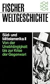Süd- und Mittelamerika: Fischer Weltgeschichte, Bd.23, Südamerika und Mittelamerika: Bd. II
