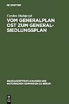 Vom Generalplan Ost zum Generalsiedlungsplan