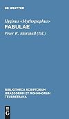 Hyginus: Fabulae: 2nd revised edition (Bibliotheca scriptorum Graecorum et Romanorum Teubneriana)